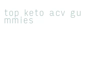 top keto acv gummies