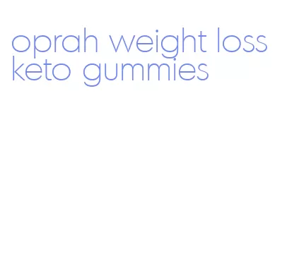 oprah weight loss keto gummies