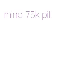 rhino 75k pill