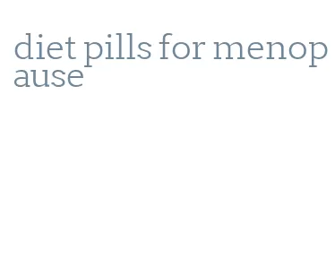 diet pills for menopause