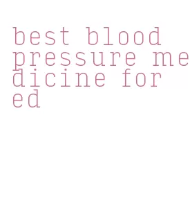 best blood pressure medicine for ed