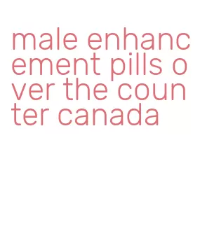 male enhancement pills over the counter canada