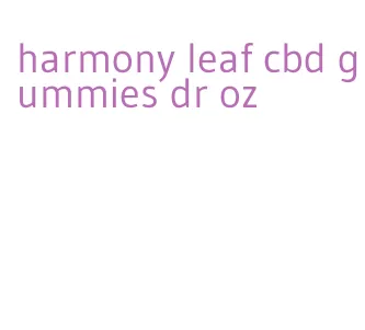 harmony leaf cbd gummies dr oz