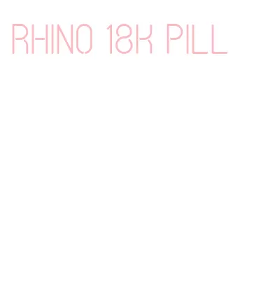 rhino 18k pill