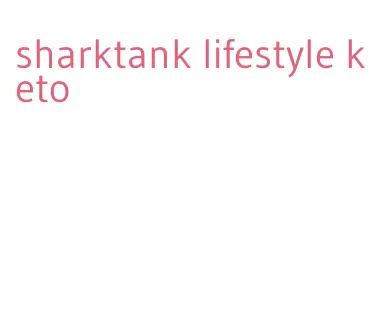 sharktank lifestyle keto