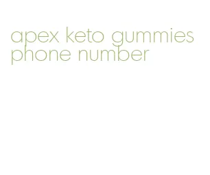 apex keto gummies phone number