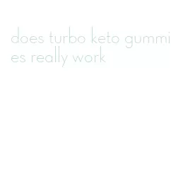 does turbo keto gummies really work