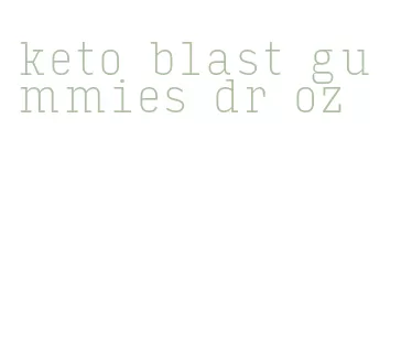 keto blast gummies dr oz