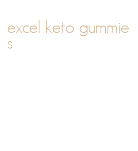 excel keto gummies