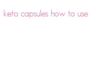 keto capsules how to use