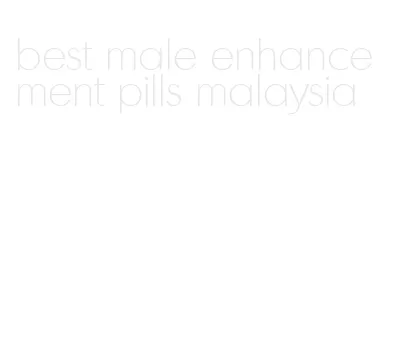 best male enhancement pills malaysia