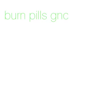 burn pills gnc