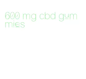 600 mg cbd gummies