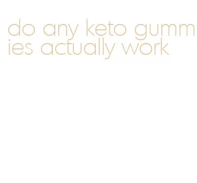 do any keto gummies actually work