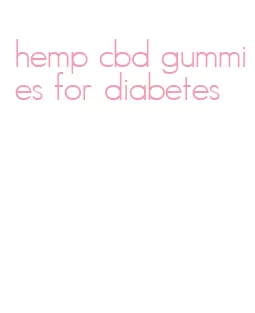 hemp cbd gummies for diabetes