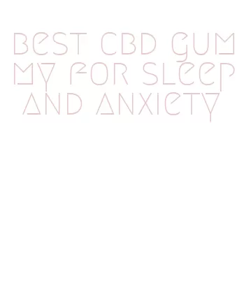 best cbd gummy for sleep and anxiety