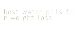 best water pills for weight loss