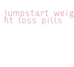 jumpstart weight loss pills