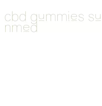 cbd gummies sunmed