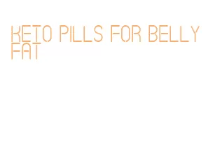 keto pills for belly fat