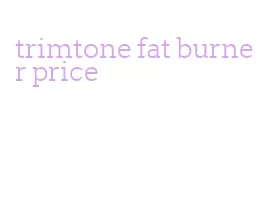 trimtone fat burner price