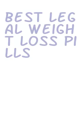 best legal weight loss pills