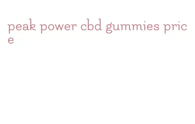 peak power cbd gummies price