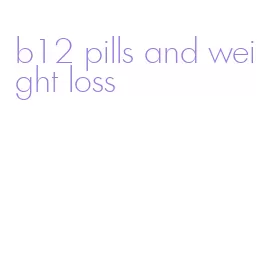 b12 pills and weight loss