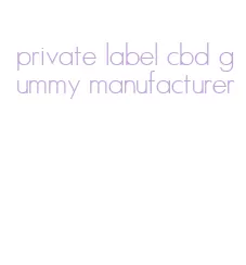 private label cbd gummy manufacturer