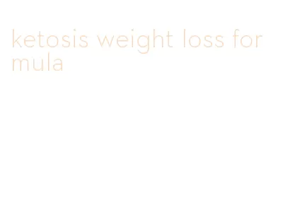 ketosis weight loss formula