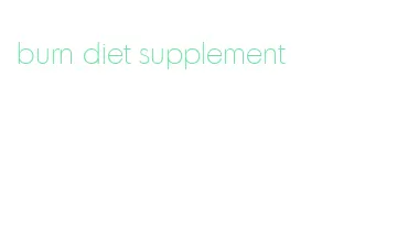 burn diet supplement