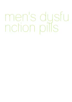 men's dysfunction pills