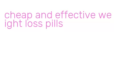 cheap and effective weight loss pills