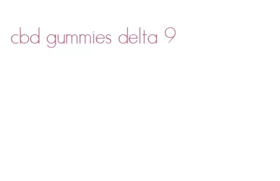 cbd gummies delta 9