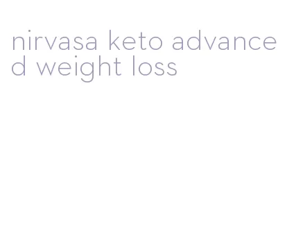 nirvasa keto advanced weight loss