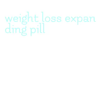 weight loss expanding pill