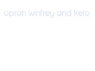 oprah winfrey and keto