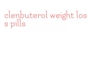 clenbuterol weight loss pills