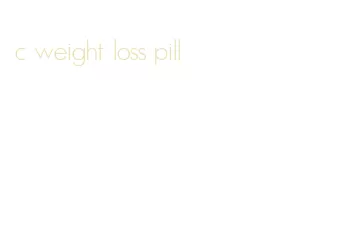 c weight loss pill