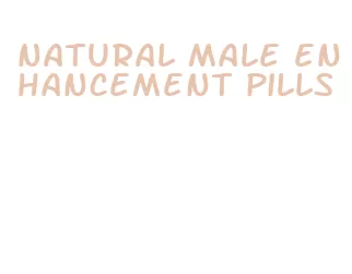 natural male enhancement pills