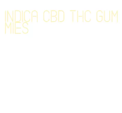 indica cbd thc gummies