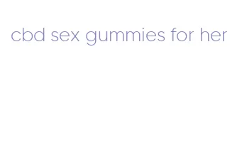 cbd sex gummies for her