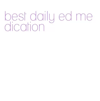 best daily ed medication