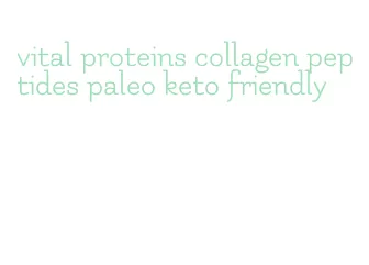 vital proteins collagen peptides paleo keto friendly