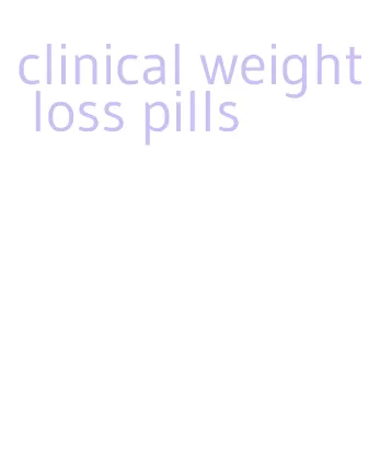 clinical weight loss pills