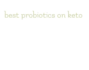 best probiotics on keto