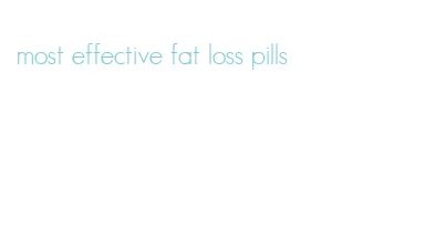 most effective fat loss pills