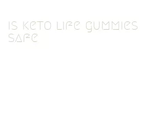 is keto life gummies safe