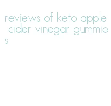 reviews of keto apple cider vinegar gummies