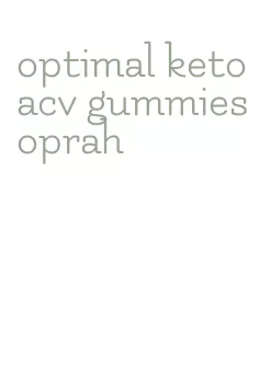 optimal keto acv gummies oprah